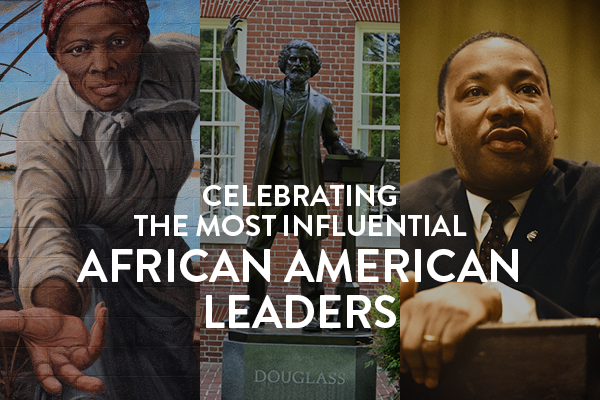 Celebrating Some of the Most Influential African American Leaders