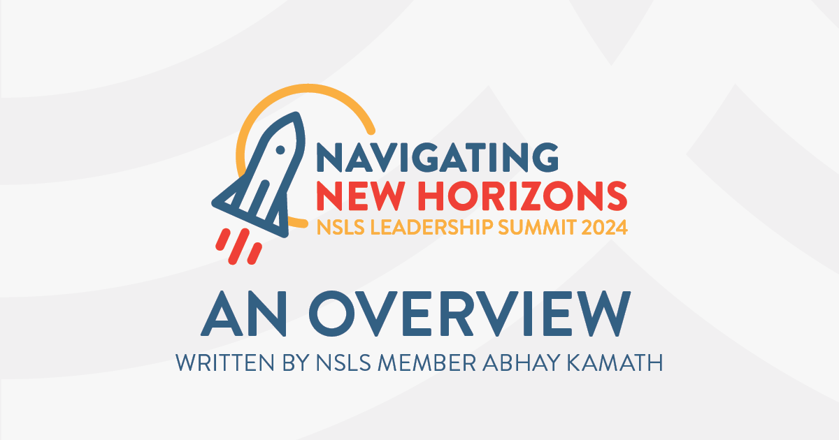 NSLS Leadership Summit 2024: An Overview Written by NSLS Member Abhay Kamath.