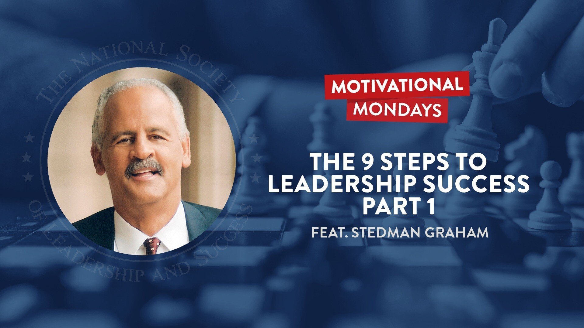 Motivational Mondays: The 9 Steps to Leadership Success Part 1 Featuring Stedman Graham